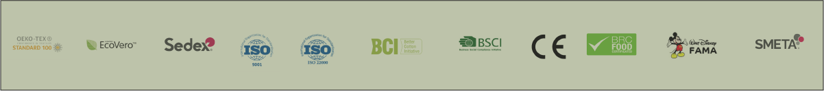 Certificaciones de nuestros partners: OEKO-TEX, EcoVero, Sedex, ISO, BCI, BSCI, CE, BRC Food, Disney FAMA y SMETA